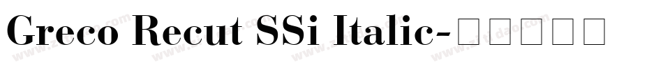 Greco Recut SSi Italic字体转换